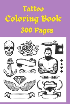 Tattoo Coloring Book 300 Pages