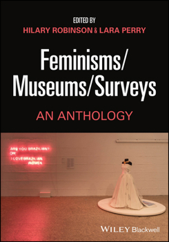 Feminisms-Museums-Surveys: An Anthology
