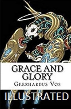Grace and Glory Illustrated