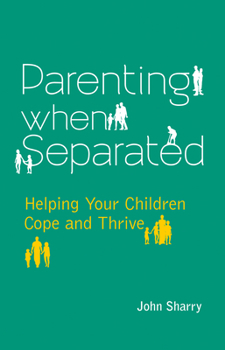 Paperback Parenting When Separated: Helping Your Children Cope and Thrive Book