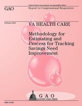 Methodology for Estimating and Process for Tracking Savings Need Improvement