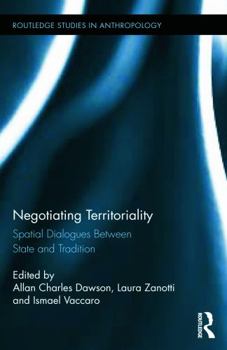 Hardcover Negotiating Territoriality: Spatial Dialogues Between State and Tradition Book