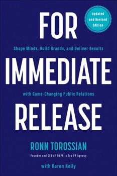 Paperback For Immediate Release: Shape Minds, Build Brands, and Deliver Results with Game-Changing Public Relations Book