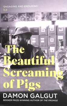 Paperback The Beautiful Screaming of Pigs: Author of the 2021 Booker Prize-Winning Novel the Promise Book