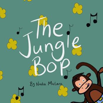 Paperback The Jungle Bop: A fun rhyming picture book for kids aged 3-8 Book