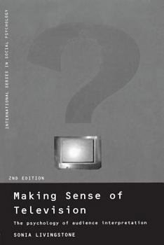 Paperback Making Sense of Television: The Psychology of Audience Interpretation Book