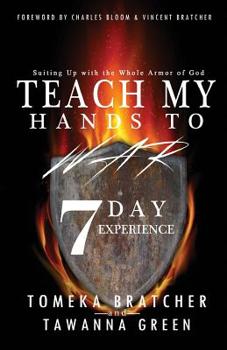 Paperback Teach My Hands to War 7 Day Experience: Suiting Up In The Armor of God Book