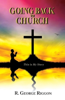 Paperback Going Back To Church: This Is My Story Book