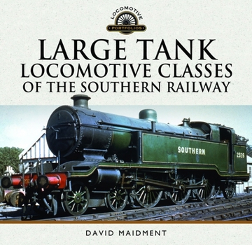 Hardcover Large Tank Locomotive Classes of the Southern Railway Book