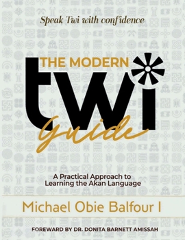 Paperback THE MODERN TWI GUIDE: ENGLISH TO TWI TRANSLATION Book