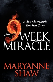 The Nine Week Miracle: A Son's Incredible Survival Story