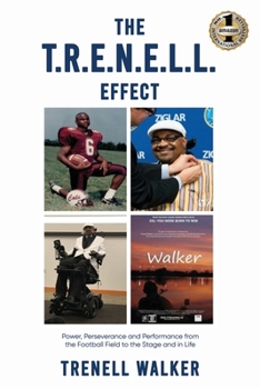 Paperback The T.R.E.N.E.L.L. Effect: Power, Perseverance and Performance from the Football Field to the Stage and in Life Book