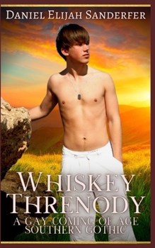 Paperback Whiskey Threnody: A Gay Coming Of Age Southern Gothic Book