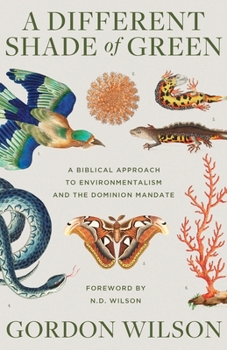 Paperback A Different Shade of Green: A Biblical Approach to Environmentalism and the Dominion Mandate Book