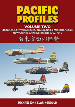 Paperback Pacific Profiles Volume 2: Japanese Army Bombers, Transports & Miscellaneous: New Guinea & the Solomons 1942-1944 Book