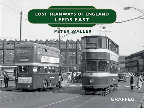 Hardcover Lost Tramways of England: Leeds East Book