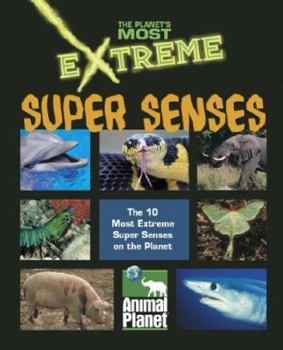 Hardcover The Planet's Most Extreme - Super Senses Book