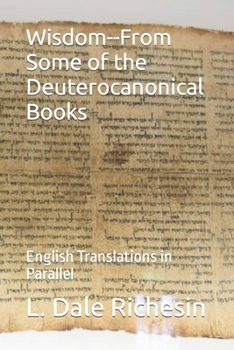 Paperback Wisdom--From Some of the Deuterocanonical Books: English Translations in Parallel Book