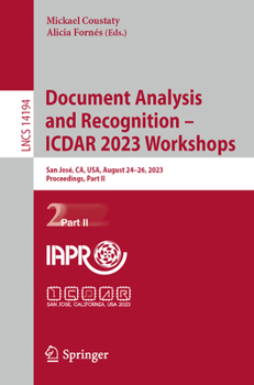 Paperback Document Analysis and Recognition - Icdar 2023 Workshops: San José, Ca, Usa, August 24-26, 2023, Proceedings, Part II Book