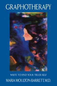 Paperback Graphotherapy: Write to Find Your Truer Self Book