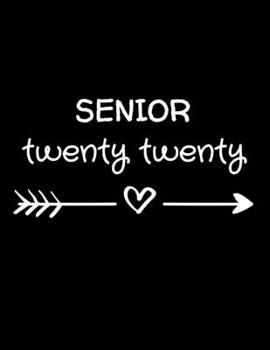 Senior 2020: Class of 2020 Graduate Notebook, College Ruled Composition Book, Quotes on Graduation Gift, Black and White