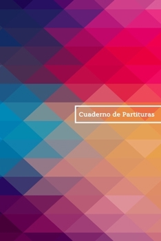 Cuaderno de Partituras: Libreta de Partituras o Pentagramas | 110 Páginas para Escribir tu Música | Pentagramas en Blanco para Componer | Libreta para ... | Tamaño 15.24x22.86cm (A5) (Spanish Edition)