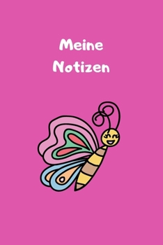 Meine Notizen: Notizbuch - Schmetterling - Pink - Notebook - Liniert - Insgesamt 135 Seiten - Maße ca. DIN A5 (German Edition)