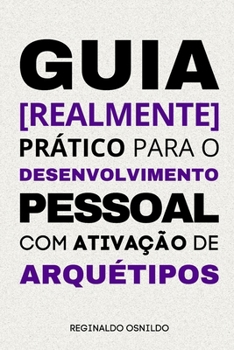 Paperback Guia [realmente] prático para o desenvolvimento pessoal com ativação de arquétipos [Portuguese] Book