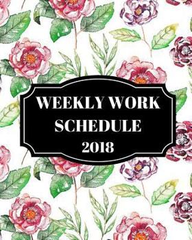 Paperback Weekly Work Schedule 2018 Book