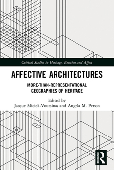 Paperback Affective Architectures: More-Than-Representational Geographies of Heritage Book