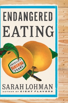 Hardcover Endangered Eating: America's Vanishing Foods Book