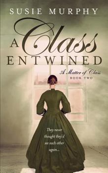 A Class Entwined - Book #2 of the A Matter of Class