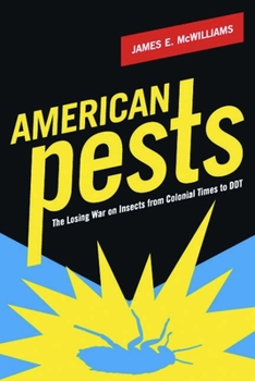 Hardcover American Pests: The Losing War on Insects from Colonial Times to DDT Book