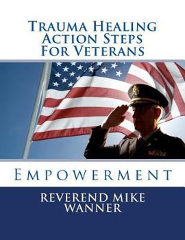 Paperback Trauma Healing Action Steps For Veterans: Empowerment Book
