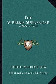 Paperback The Supreme Surrender: A Novel (1901) Book