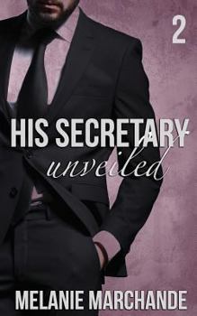 His Secretary: Unveiled - Book #2 of the A Novel Deception