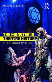 Paperback The Monster in Theatre History: This Thing of Darkness Book