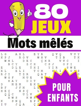 Paperback 80 JEUX Mots mêlés Pour enfants: carnet d'occupation & loisir durant les vacances [French] Book