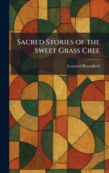 Sacred Stories of the Sweet Grass Cree