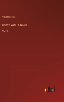 Hardcover Keith's Wife. A Novel: Vol. II Book