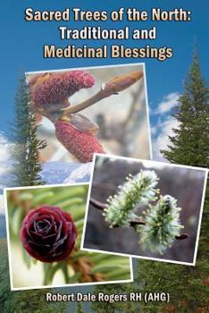 Paperback Sacred Trees of the North: Traditional and Medicinal Blessings Book