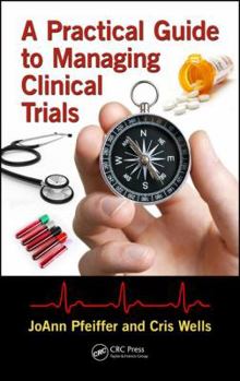 Hardcover A Practical Guide to Managing Clinical Trials Book