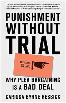 Paperback Punishment Without Trial: Why Plea Bargaining Is a Bad Deal Book