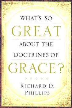 Hardcover What's So Great about the Doctrines of Grace? Book