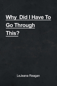 Paperback Why Did I Have to Go Through This? Book