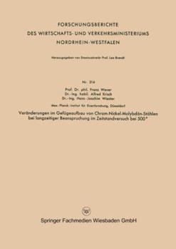 Paperback Veränderungen Im Gefügeaufbau Von Chrom-Nickel-Molybdän-Stählen Bei Langzeitiger Beanspruchung Im Zeitstandversuch Bei 500° [German] Book