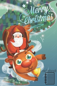 Merry Christmas: Cute Merry Christmas and Happy New Year: Santa Claus Notebook (Cute Merry Christmas Notebook)