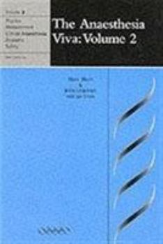 Paperback The Anaesthesia Viva: Volume 2, Physics, Measurement, Clinical Anaesthesia, Anatomy and Safety Book