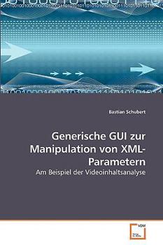 Paperback Generische GUI zur Manipulation von XML-Parametern [German] Book