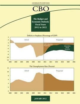 Paperback The Budget and Economic Outlook: Fiscal Years 2012 to 2022 Book